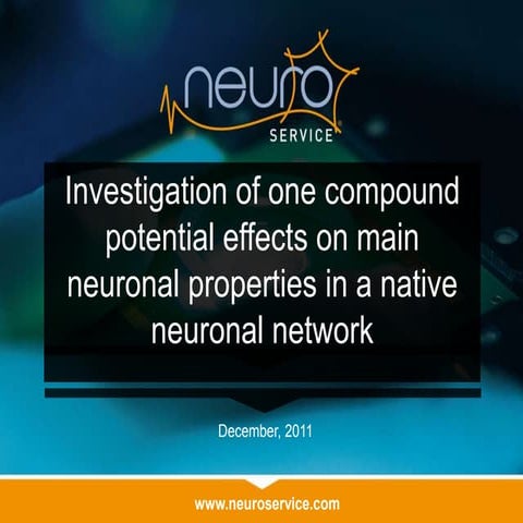 Investigation of one compound effect on main neuronal properties in a native ...