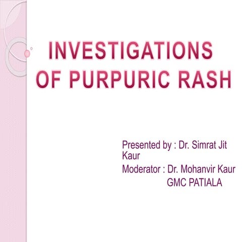 Investigation of purpuric rash
