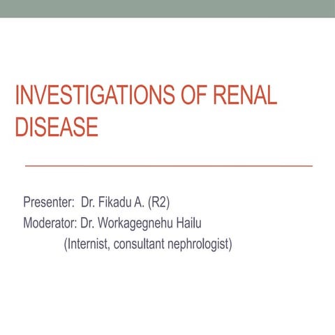 Investigations of renal disease presentationfik.pptx