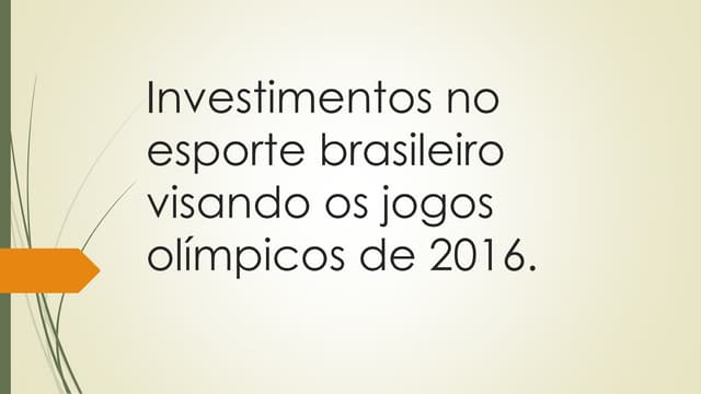 Investimentos no esporte brasileiro...