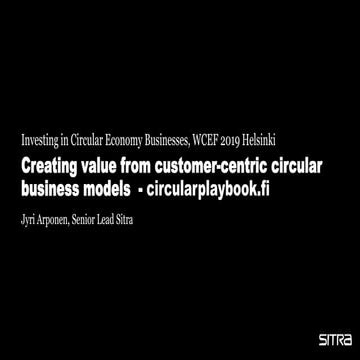 Jyri Arponen WCEF2019: Creating value from customer-centric circular business...