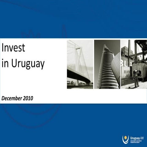 Invest in Uruguay - Uruguay XXI - December 2010