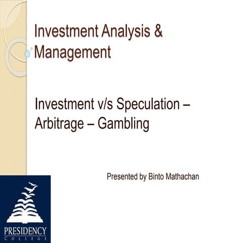 Investment Vs Speculation , Gambling and Arbitrage