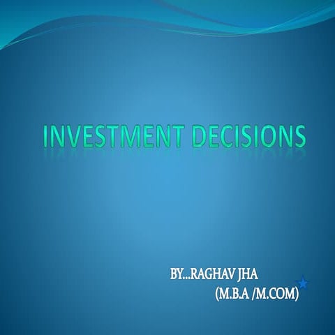 Investment decisions / capital Budgeting