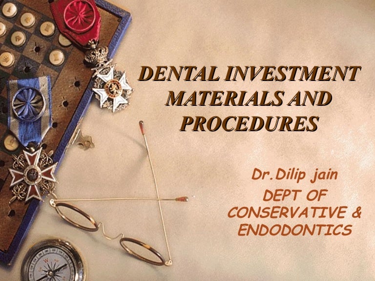Investment materials and procedures