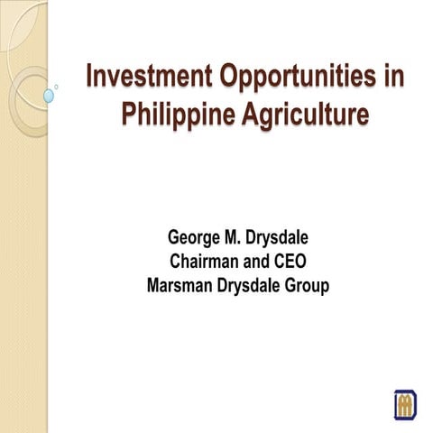 Investment opportunities in philippine agriculture presentation to the FINEX ...