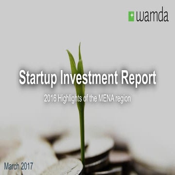 Startup Investments: The evolution of the MENA ecosystem in 2016 [Report] ﻿