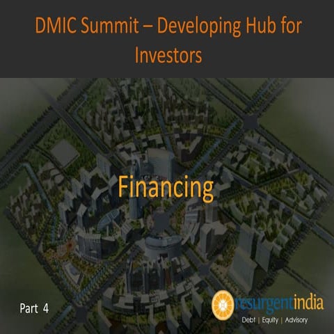 DMIC Summit - Financing - Part - 4 | PPTX