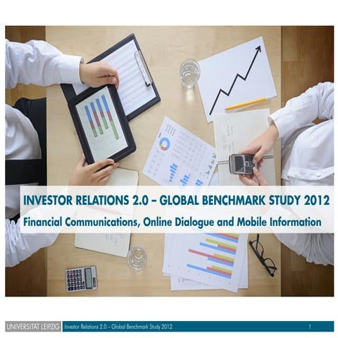 Investor Relations 2 0 -  Global Benchmark Study 2012 - University of Leipzig