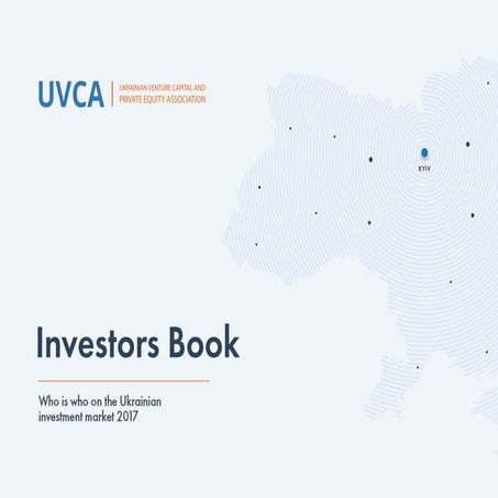 UVCA Investors Book 2017: Who is Who on The Ukrainian Investment Market