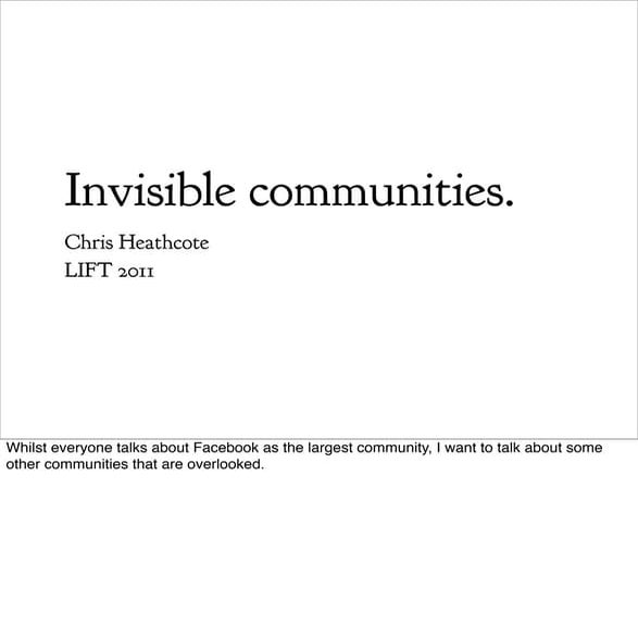 Lift11: Invisible communities