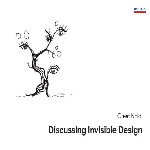 Discussing Invisible Design