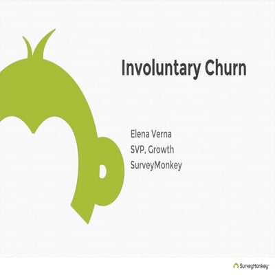 [WMD 2016]  SurveyMonkey >> Elena Verna "Minimize involuntary churn through p...