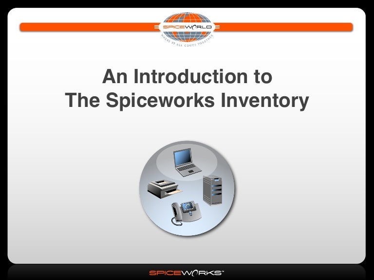 Introduction to The Spiceworks Inventory