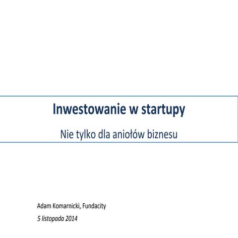 Inwestowanie w startupy - nie tylko dla aniołów biznesu