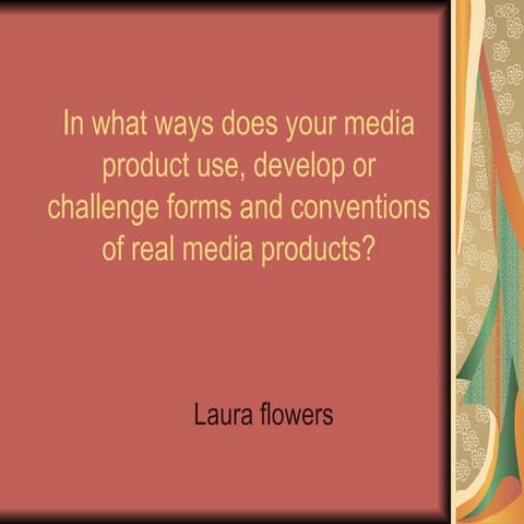 In what ways does your media product