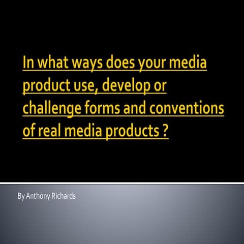 In what ways does your media product use