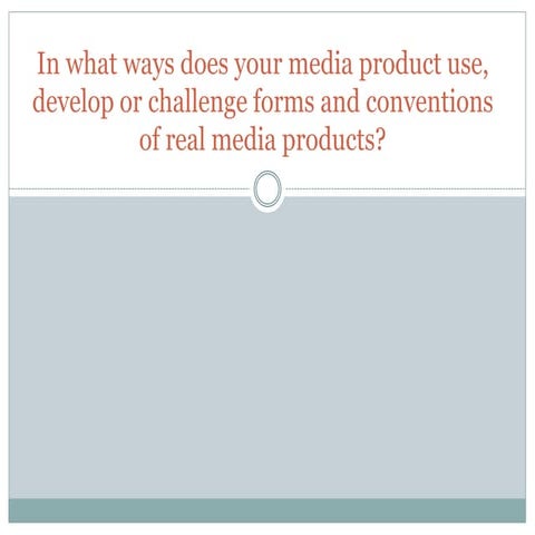 In what ways does your media product use, develop or challenge forms and conv...