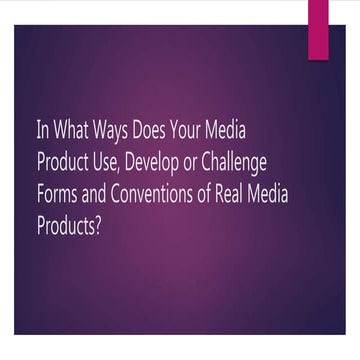 In what ways does your media product use, develop or challenge forms and conventions of existing media products?