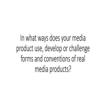In what ways does your media product use