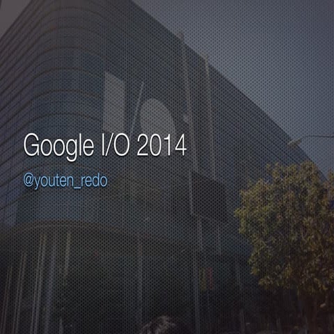 Google I/O 2014