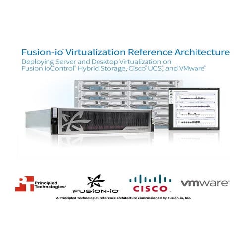 Fusion-io Virtualization Reference Architecture: Deploying Server and Desktop...