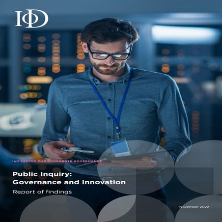 IoD-Public-Inquiry-Governance-and-Innovation-report-of-findings-update-1-a2ee02b0dd439f04235773943f38b121.pdf