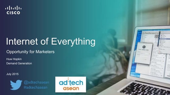 Cisco Internet of Everything - Adtech Asia 2015