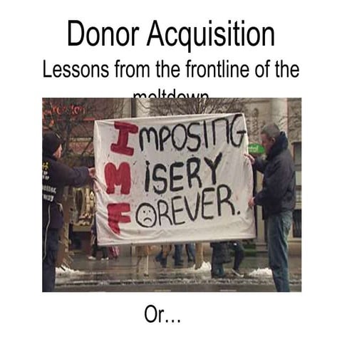 Donor Acquisition - Lessons from the frontline of the meltdown