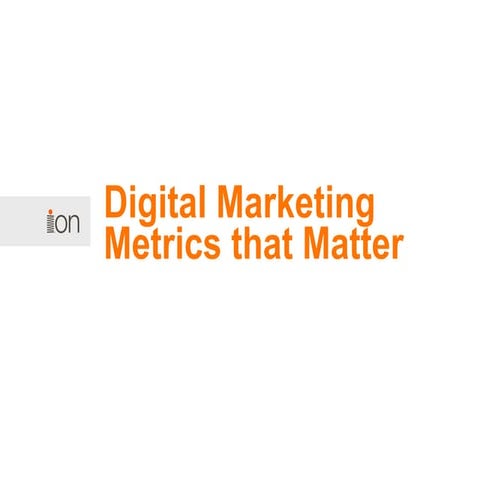Digital Marketing Metrics That Matter 