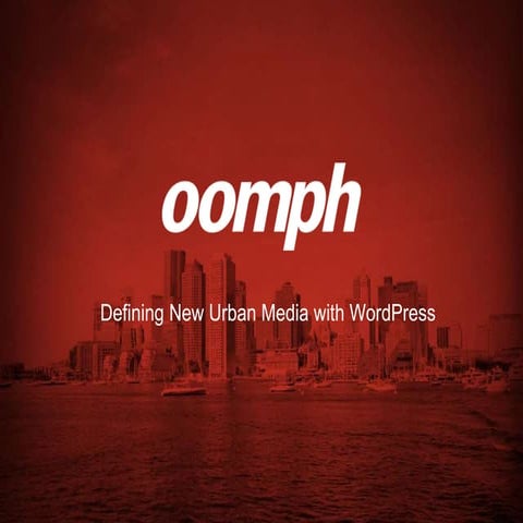 Oomph & Interactive One | Defining Urban Media With WordPress