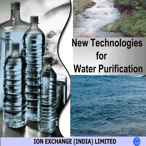 New Technologies for Water Purification, Ion  Exchange(India) Limited