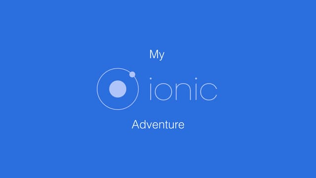 My Ionic Adventure