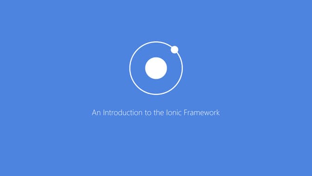 Introduction to the Ionic Framework