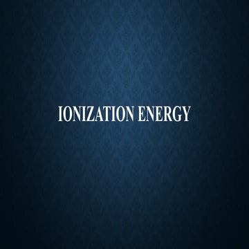 ionization energy and its types and importance