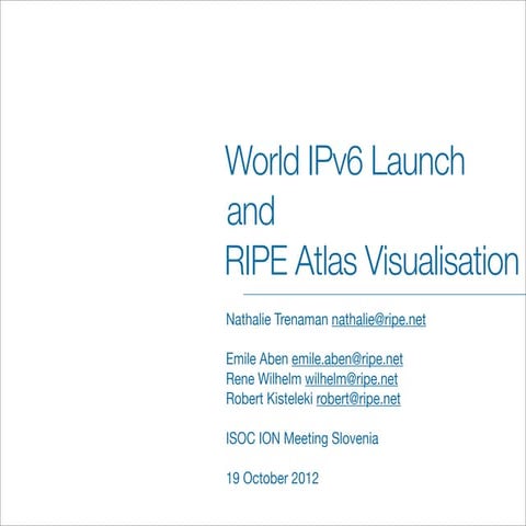 ION Ljubljana - Nathalie Trenaman: World IPv6 Launch and RIPE Atlas Visualisa...