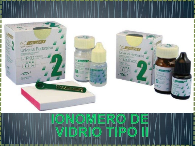 Ionomero de vidrio tipo ii Ionomero de vidrio tipo ii
