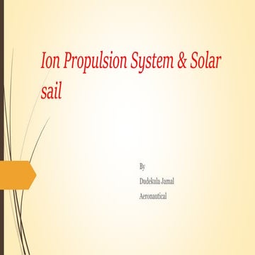 Ion propulsion and solar sail