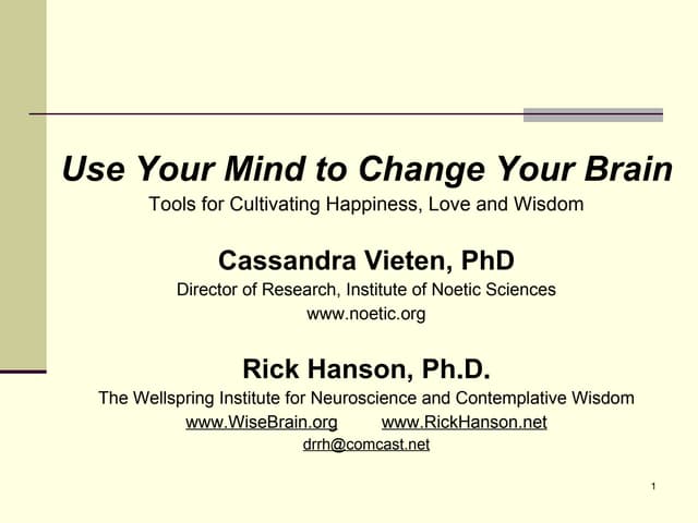 Use Your Mind to Change Your Brain: Tools for Cultivating Happiness, Love and...