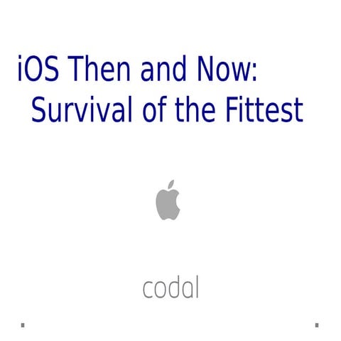 iOS Then and Now - Survival of the Fittest