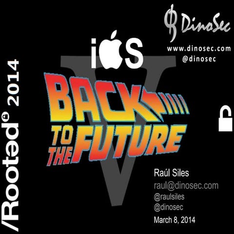 Raul Siles - iOS: Regreso al futuro [Rooted CON 2014]