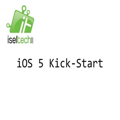 iOS 5 Kick-Start @ISELTech