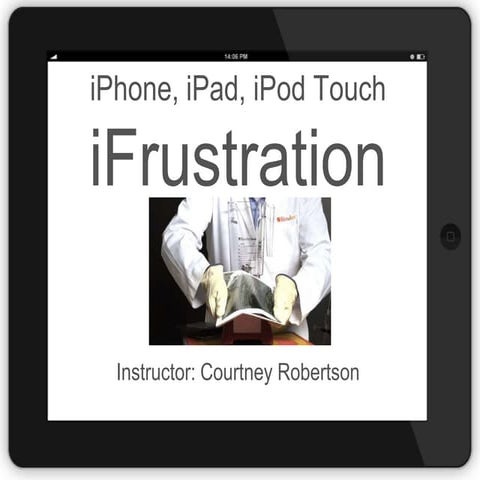 iPhone, iPad, iFrustration