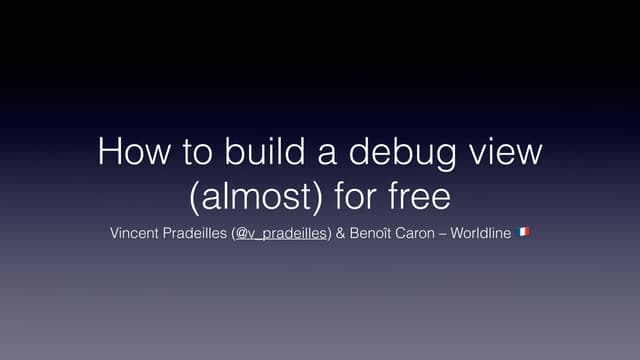 How to build a debug view almost for free