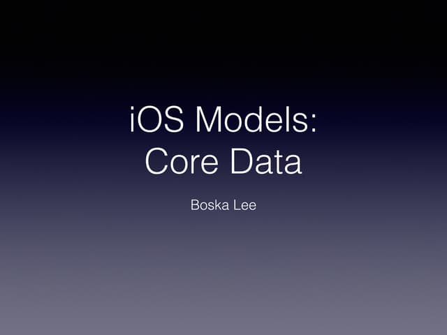 【EDD Workshop@140829】iOS Models-Core Data_by Boska-Lee