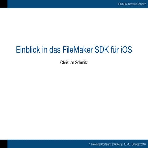 FMK2016 - Christian Schmitz - Einblick in das FileMaker SDK für iOS