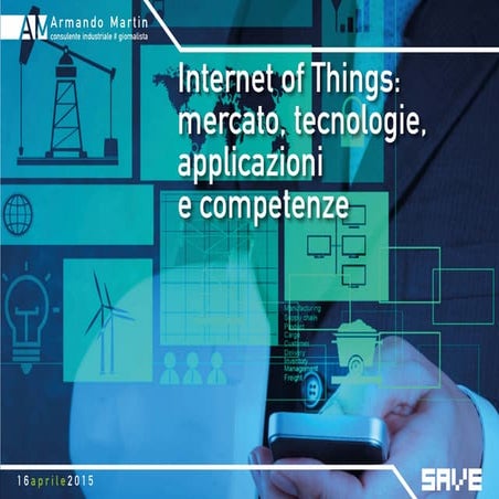 Internet of Things: mercato, tecnologie, applicazioni e competenze