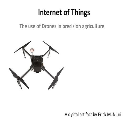 The use of Drones in precision agriculture, by Erick Njuri