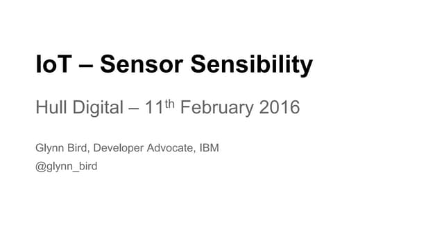 IoT Sensor Sensibility - Hull Digital - C4Di - Feb 2016