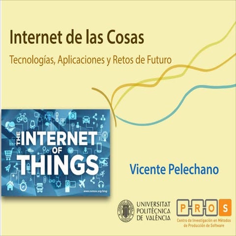 Internet de las Cosas. Tecnologías, Aplicaciones y Retos de Futuro